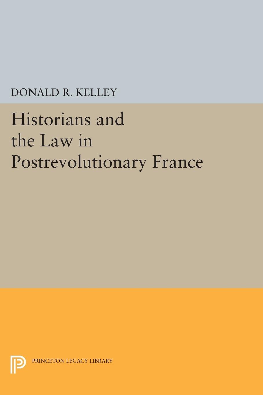 Vorderes Coverbild Historians and the Law in Postrevolutionary France
