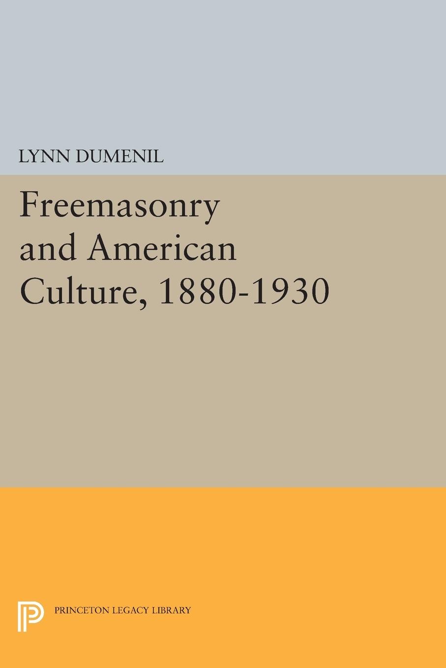 Vorderes Coverbild Freemasonry and American Culture, 1880-1930
