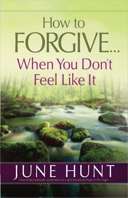 Vorderes Coverbild How to Forgive...When You Don't Feel Like It