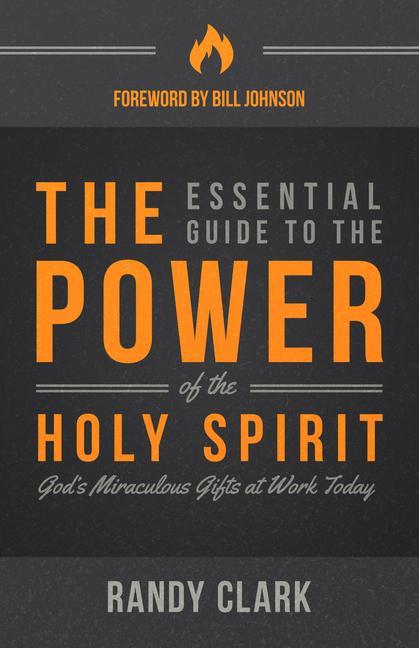 Vorderes Coverbild The Essential Guide to the Power of the Holy Spirit: God's Miraculous Gifts at Work Today