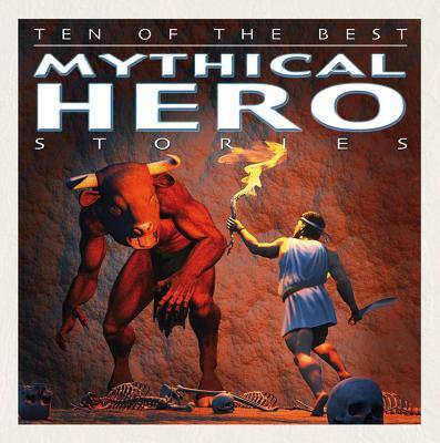 Vorderes Coverbild Ten of the Best Mythical Hero Stories