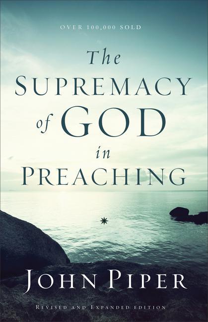 Vorderes Coverbild The Supremacy of God in Preaching