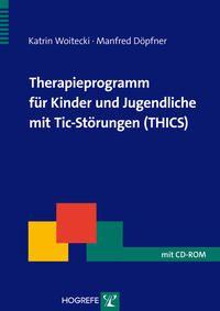 Vorderes Coverbild Therapieprogramm für Kinder und Jugendliche mit Tic-Störungen (THICS)