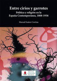 Vorderes Coverbild Entre cirios y garrotes : política y religión en la España contemporánea, 1808-1936