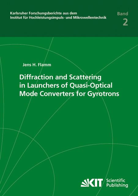 Vorderes Coverbild Diffraction and Scattering in Launchers of Quasi-Optical Mode Converters for Gyrotrons