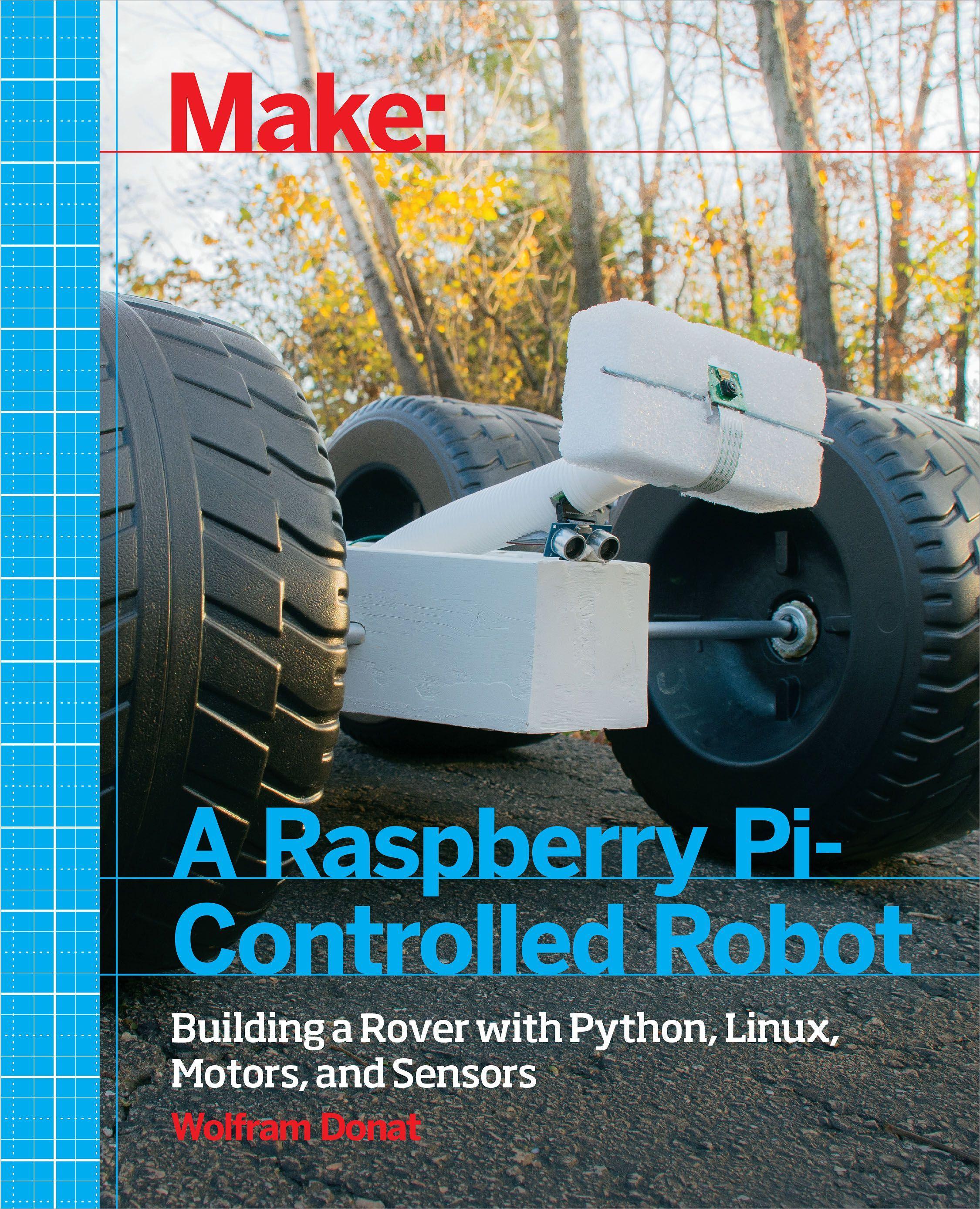 Vorderes Coverbild Make a Raspberry Pi-Controlled Robot