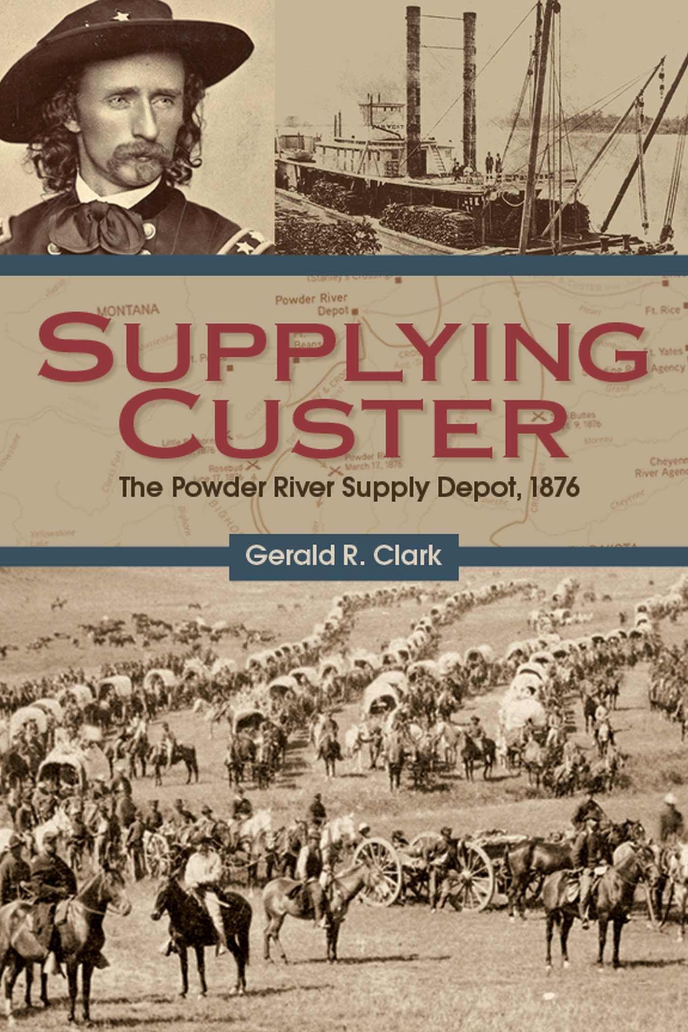 Vorderes Coverbild Supplying Custer: The Powder River Supply Depot, 1876