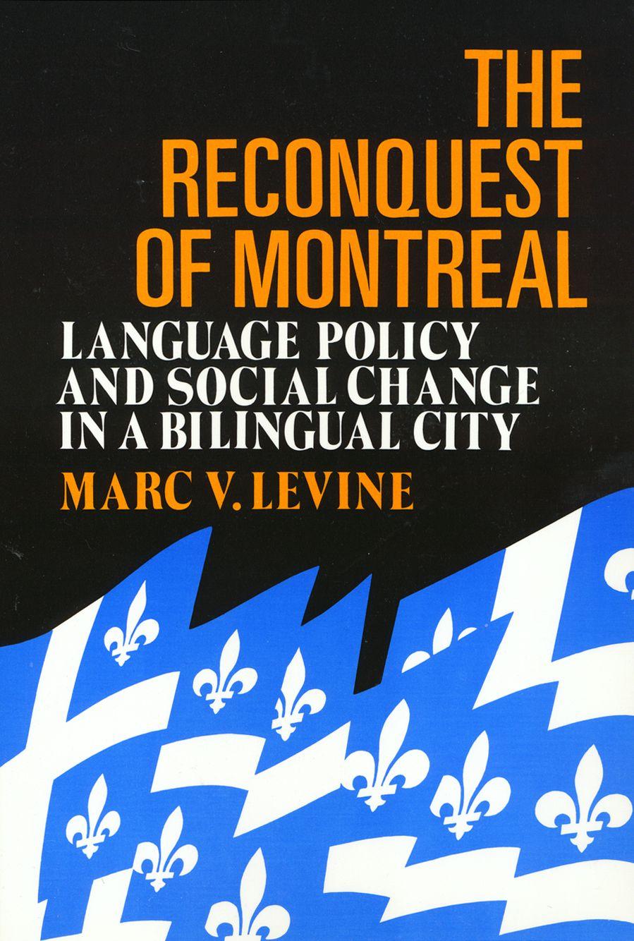 Vorderes Coverbild The Reconquest of Montreal: Language Policy and Social Change in a Bilingual City