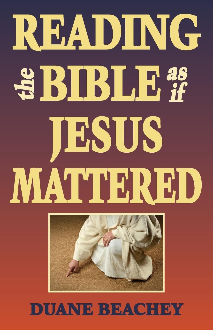 Vorderes Coverbild Reading the Bible as If Jesus Mattered