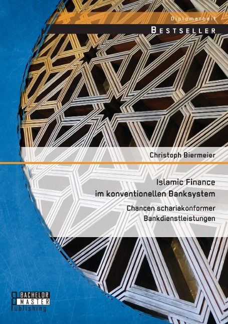 Vorderes Coverbild Islamic Finance im konventionellen Banksystem: Chancen schariakonformer Bankdienstleistungen