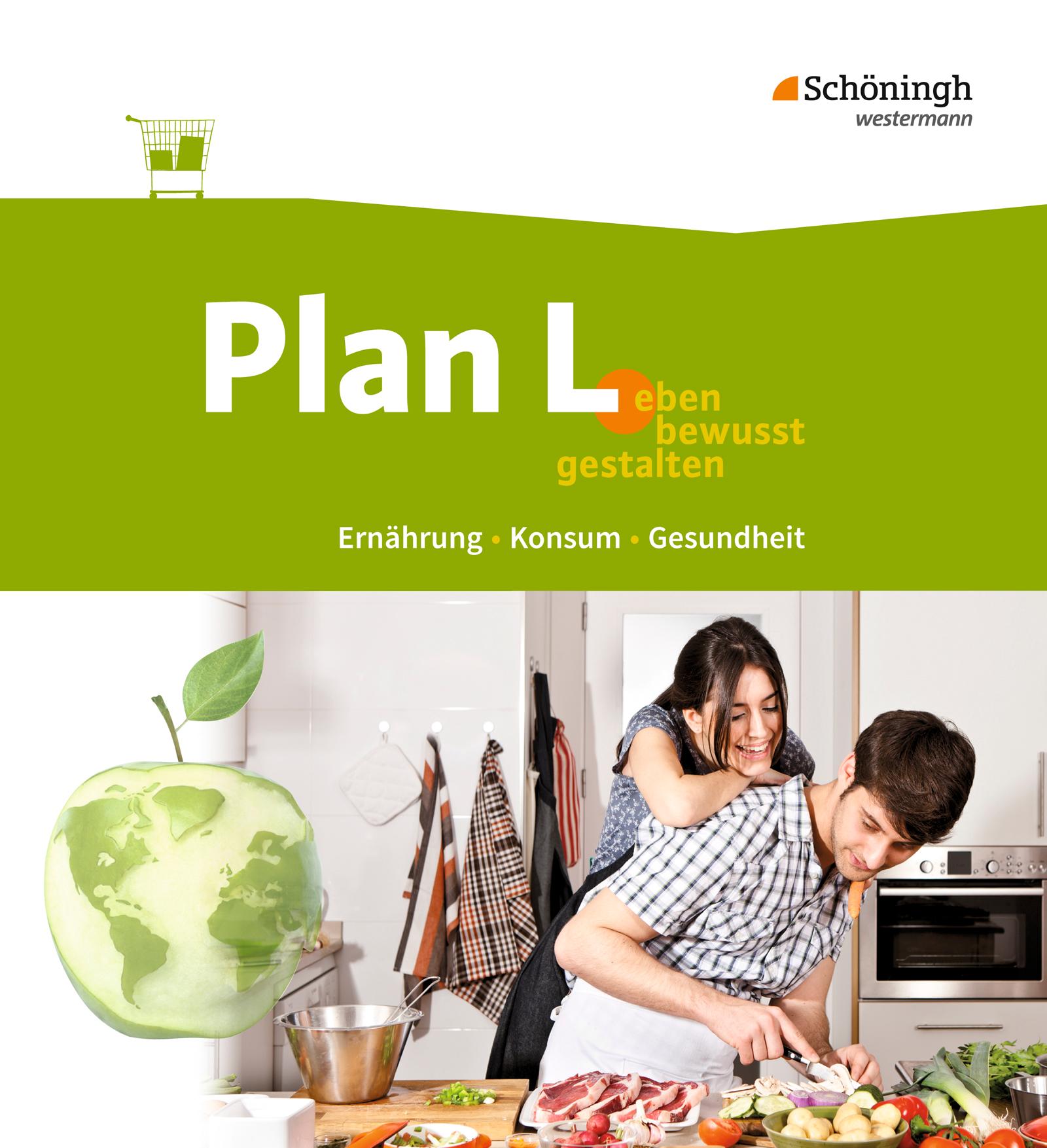 Vorderes Coverbild Plan L. 1. Schulbuch. Leben bewusst gestalten - Ernährung, Konsum, Gesundheit