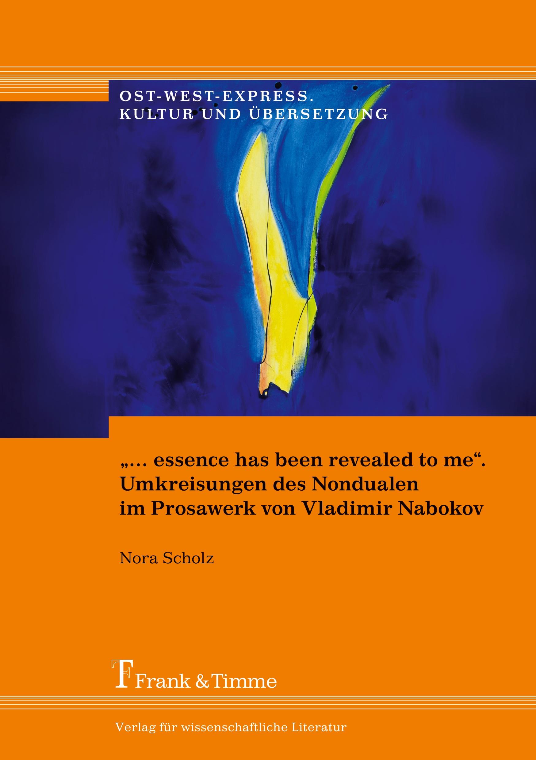 Vorderes Coverbild "... essence has been revealed to me". Umkreisungen des Nondualen im Prosawerk von Vladimir Nabokov