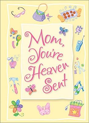 Vorderes Coverbild Moms Are Heaven Sent Greeting Book