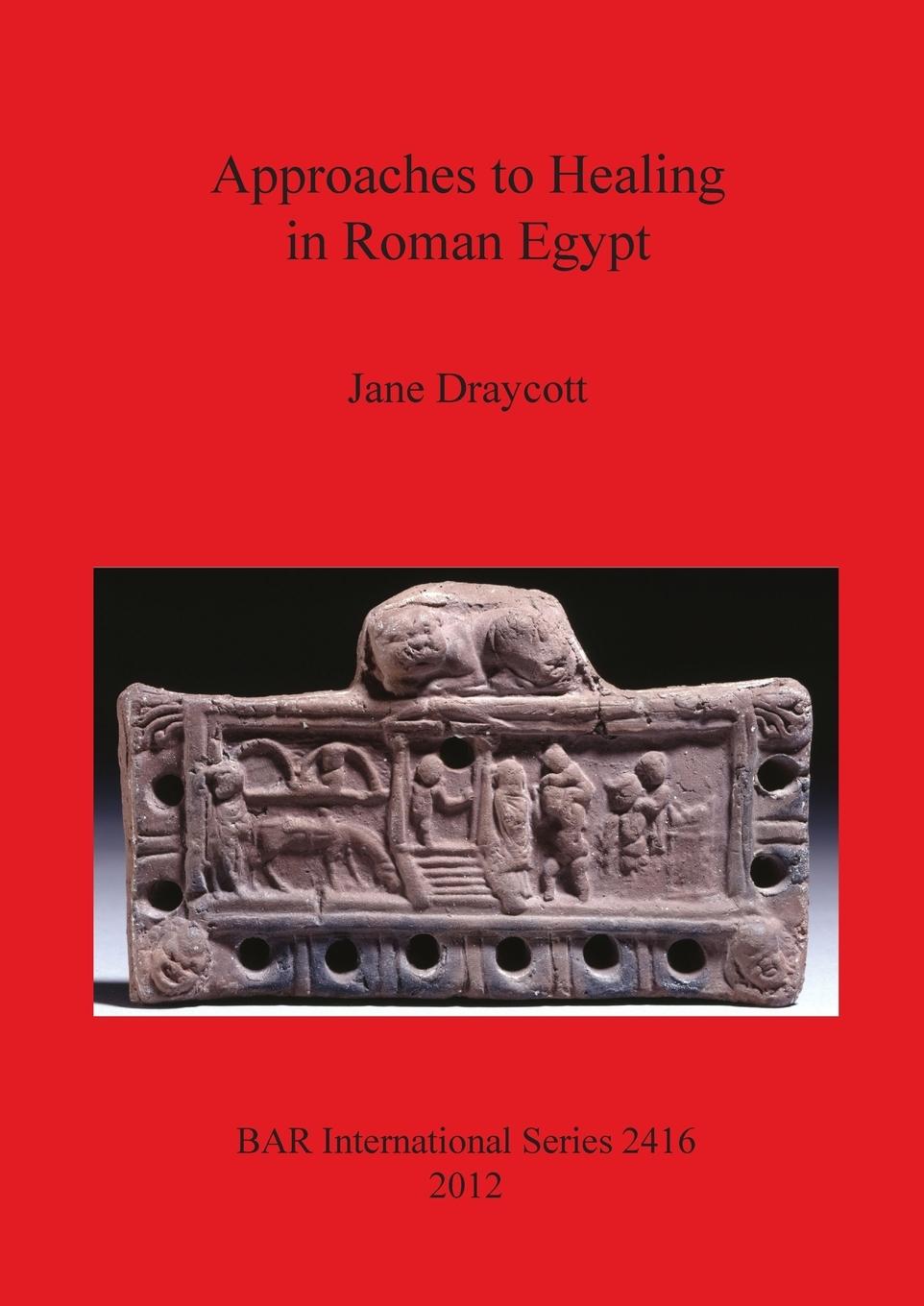 Vorderes Coverbild Approaches to Healing in Roman Egypt