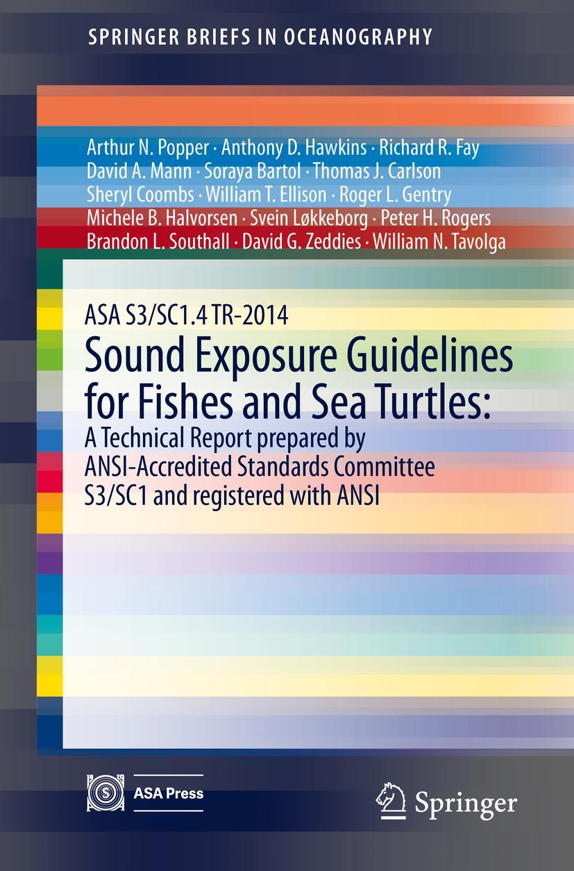 Vorderes Coverbild ASA S3/SC1.4 TR-2014 Sound Exposure Guidelines for Fishes and Sea Turtles: A Technical Report prepared by ANSI-Accredited Standards Committee S3/SC1 and registered with ANSI