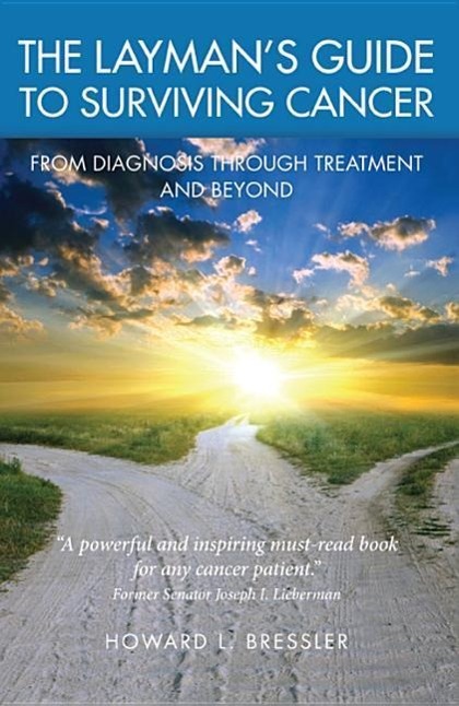 Vorderes Coverbild The Layman's Guide to Surviving Cancer: From Diagnosis Through Treatment and Beyond