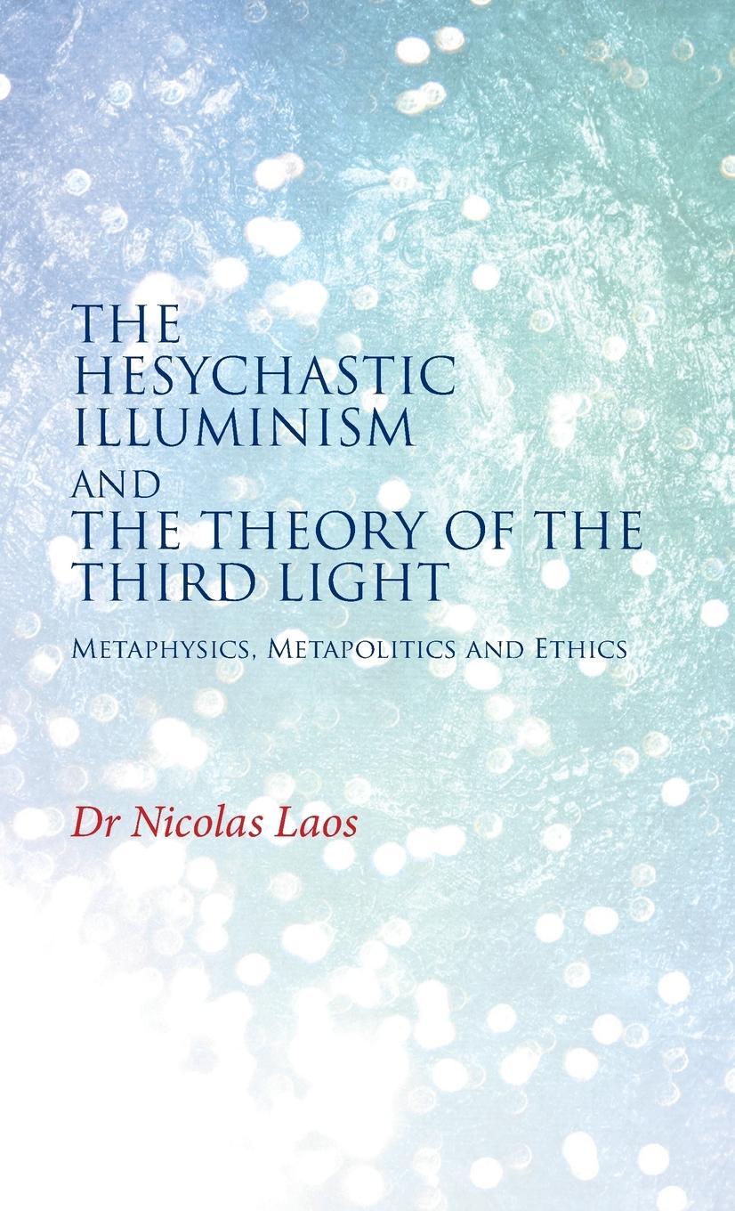 Vorderes Coverbild The Hesychastic Illuminism and the Theory of the Third Light