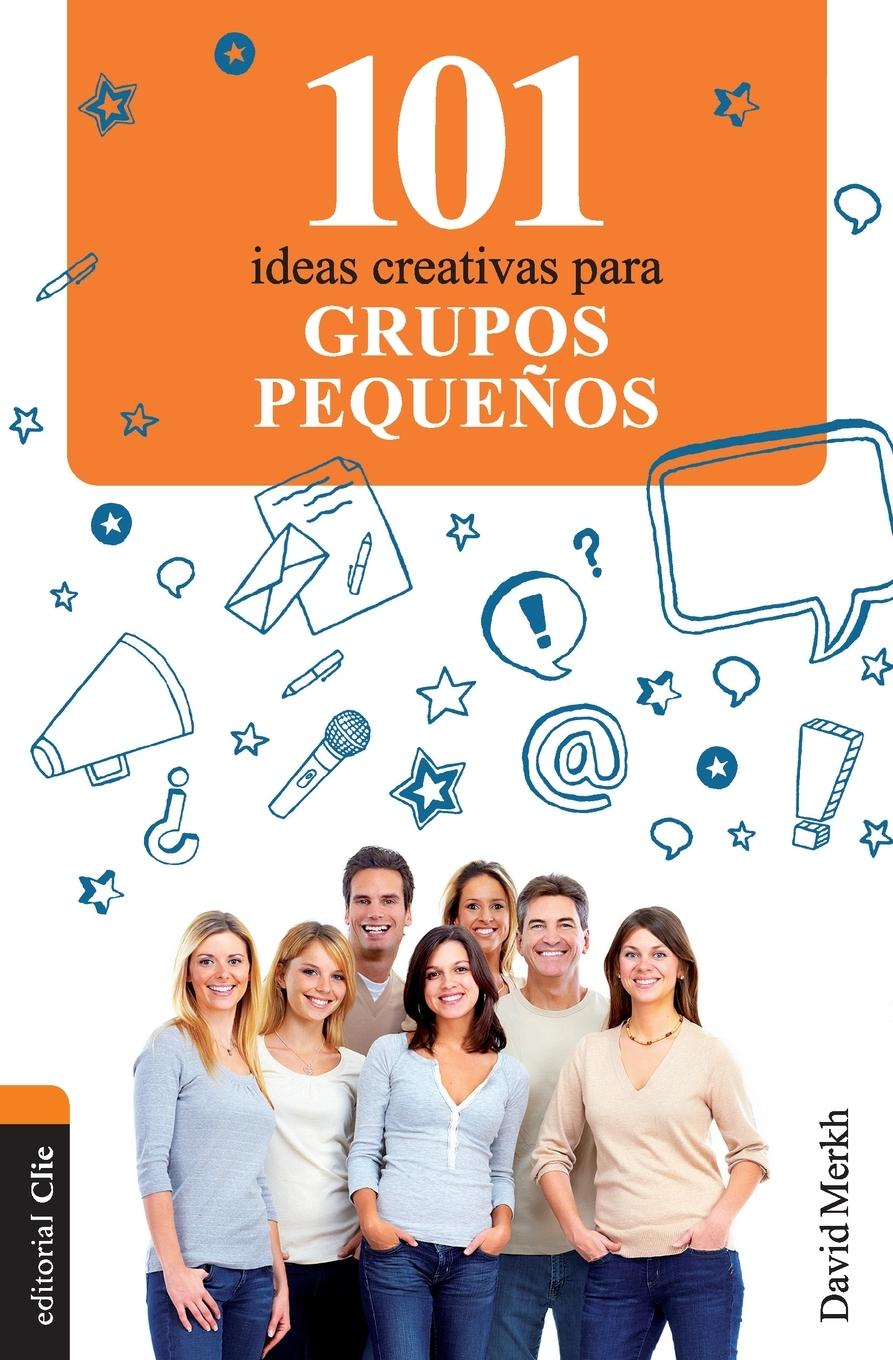 Vorderes Coverbild 101 Ideas creativas para grupos pequeños