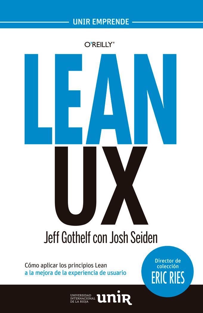 Vorderes Coverbild Lean UX : cómo aplicar los principios Lean a la mejora de la experiencia de usuario