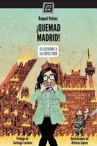 Vorderes Coverbild ¡Quemad Madrid! : o llevadme a la López-Ibor