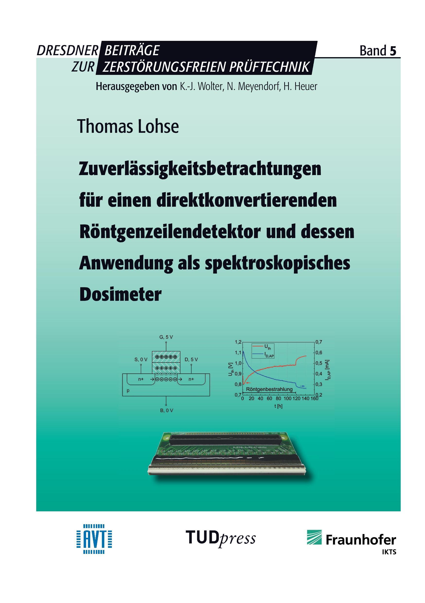 Vorderes Coverbild Zuverlässigkeitsbetrachtungen für einen direktkonvertierenden Röntgenzeilendetektor und dessen Anwendung als spektroskopisches Dosimeter
