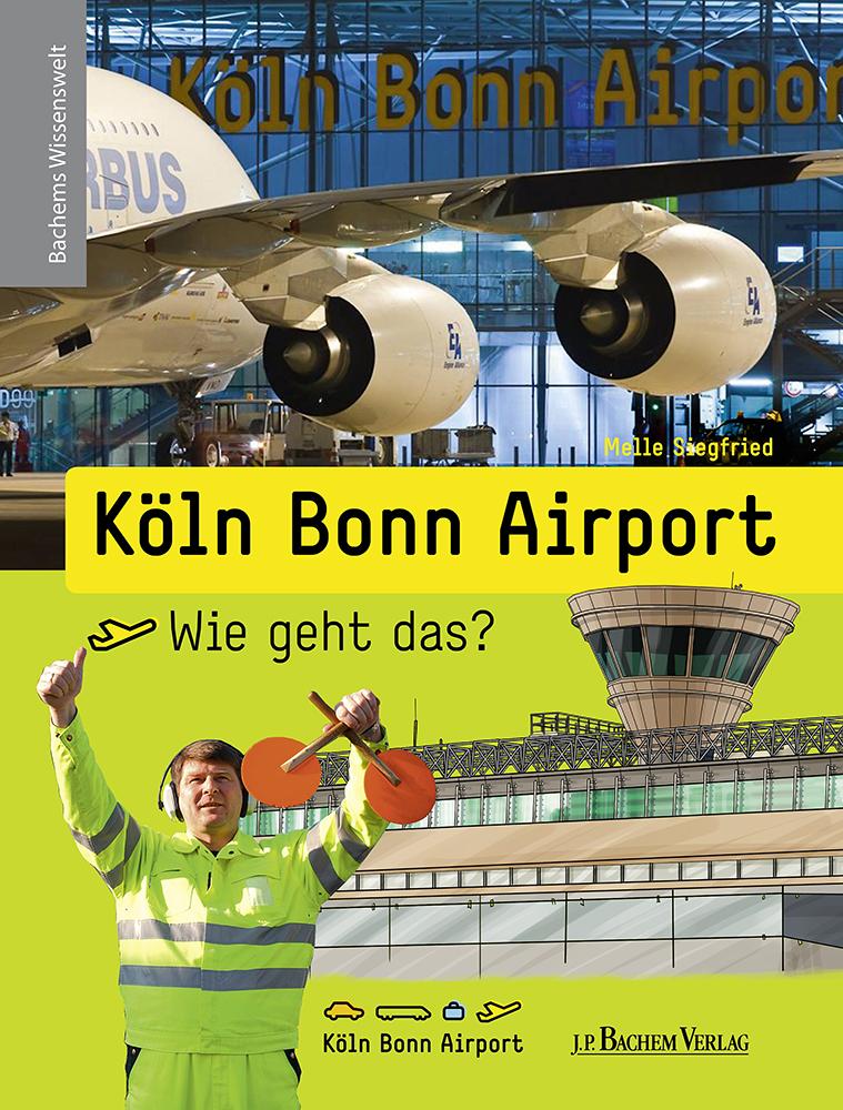 Vorderes Coverbild Köln Bonn Airport - Wie geht das?