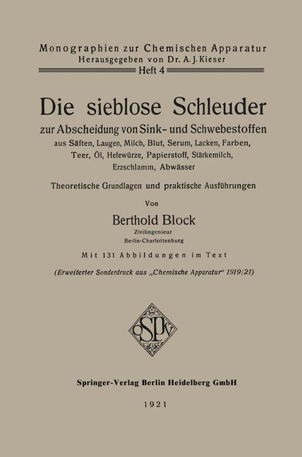 Vorderes Coverbild Die sieblose Schleuder zur Abscheidung von Sink- und Schwebestoffen aus Säften, Laugen, Milch, Blut, Serum, Lacken, Farben, Teer, Öl, Hefewürze, Papierstoff, Stärkemilch, Erzschlamm, Abwässer