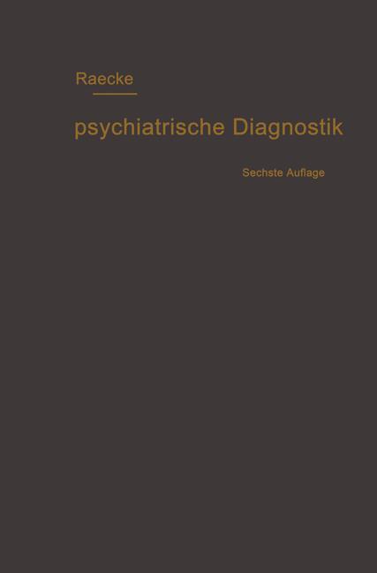 Vorderes Coverbild Grundriss der psychiatrischen Diagnostik nebst einem Anhang enthaltend die für den Psychiater wichtigsten Gesetzesbestimmungen und eine Uebersicht der gebräuchlichsten Schlafmittel