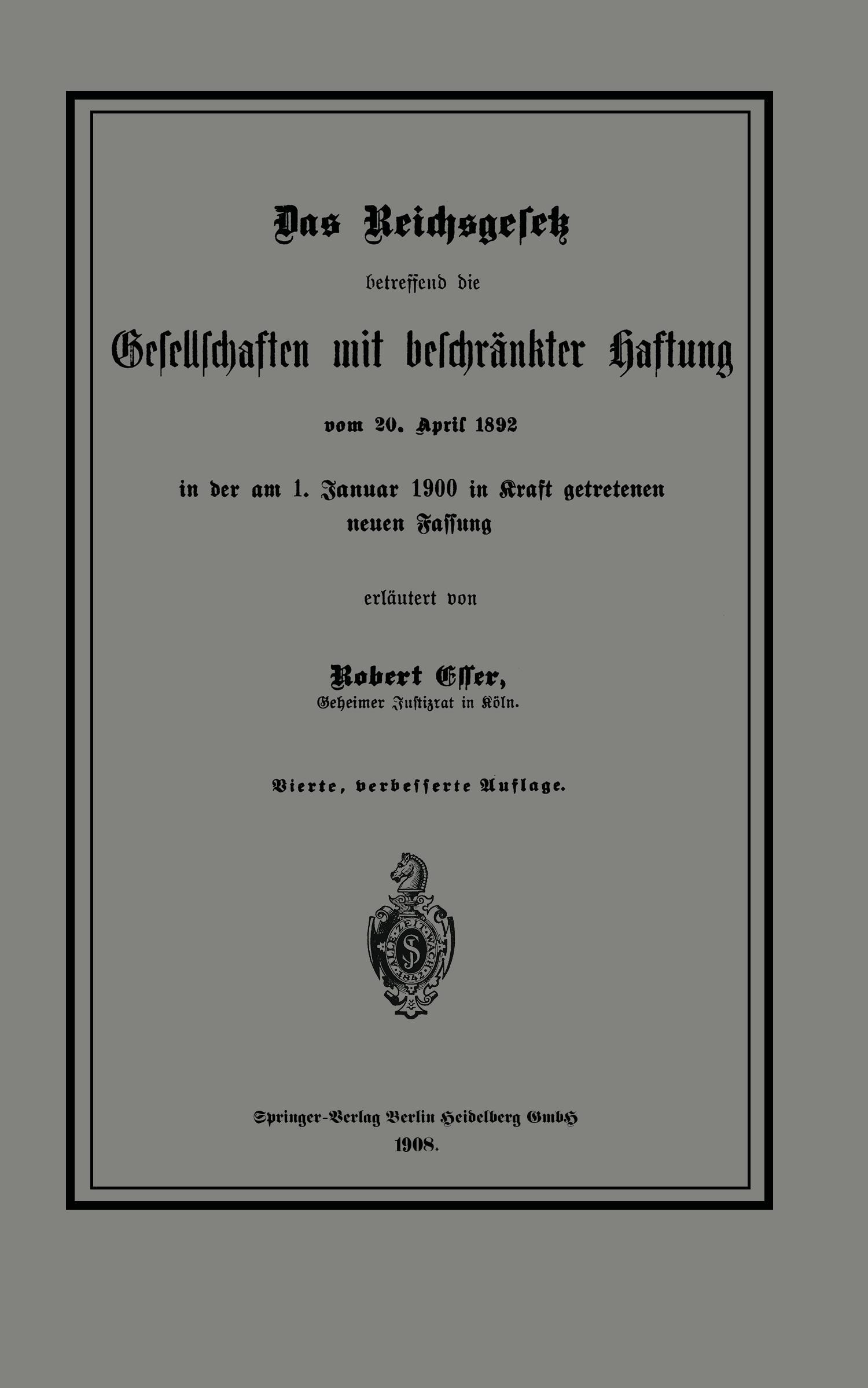 Vorderes Coverbild Das Reichsgesetz betreffend die Gesellschaften mit beschränkter Haftung vom 20. April 1892 in der am 1. Januar 1900 in Kraft getretenen neuen Fassung