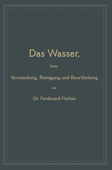 Vorderes Coverbild Das Wasser, seine Verwendung, Reinigung und Beurtheilung