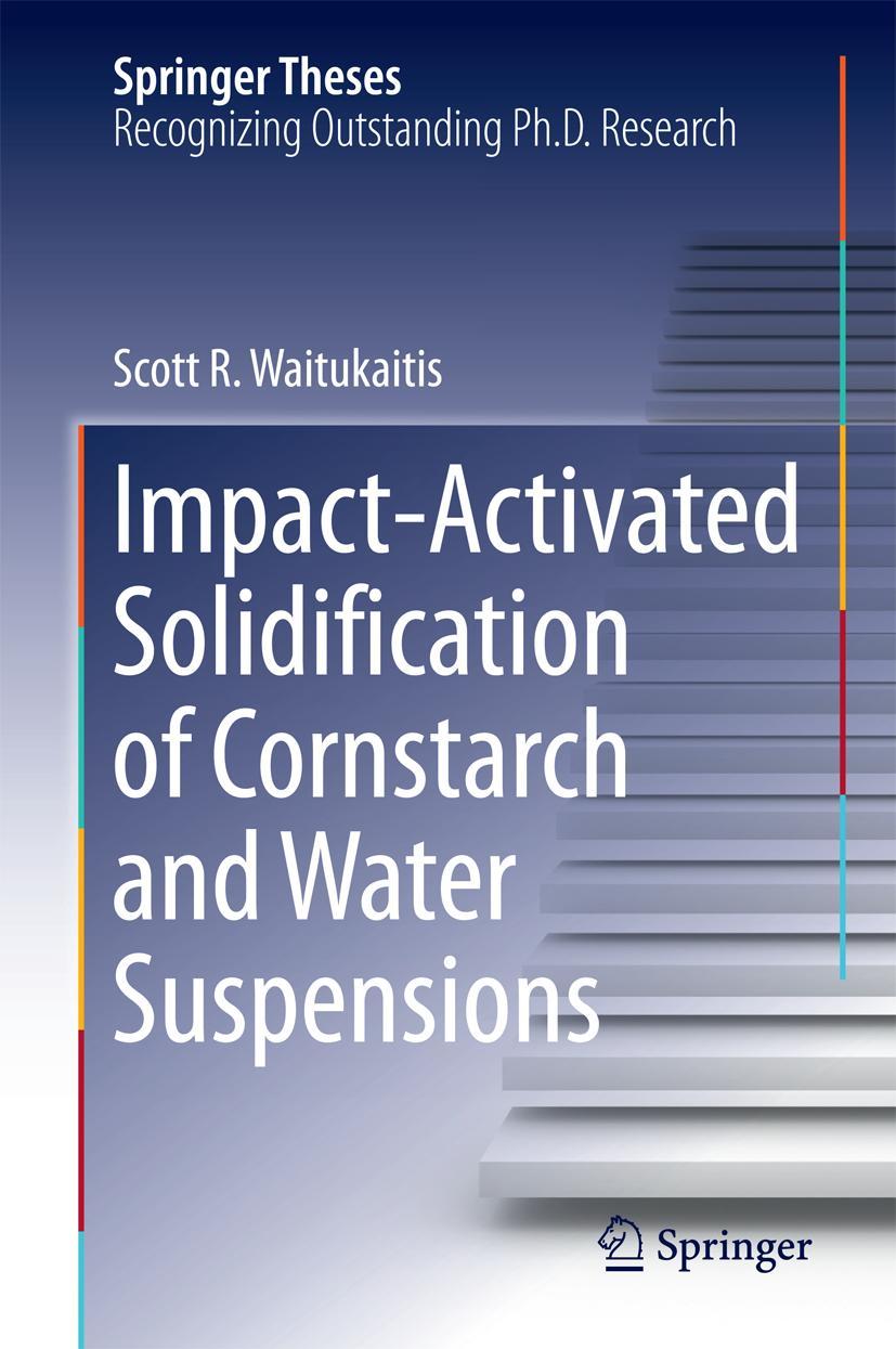 Vorderes Coverbild Impact-Activated Solidification of Cornstarch and Water Suspensions