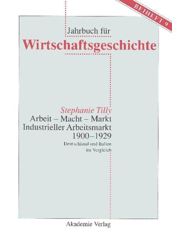 Vorderes Coverbild Arbeit - Macht - Markt. Industrieller Arbeitsmarkt 1900-1929