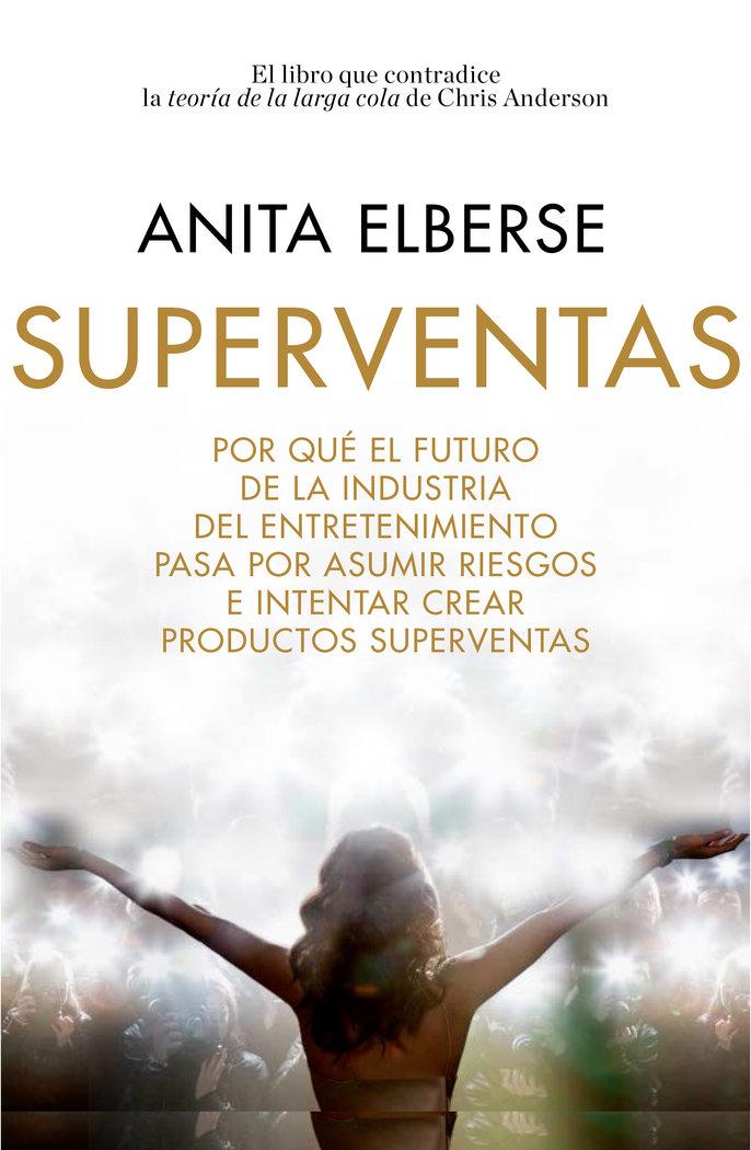 Vorderes Coverbild Superventas : por qué el futuro de la industria del entretenimiento pasa por asumir riesgos e intentar crear productos superventas