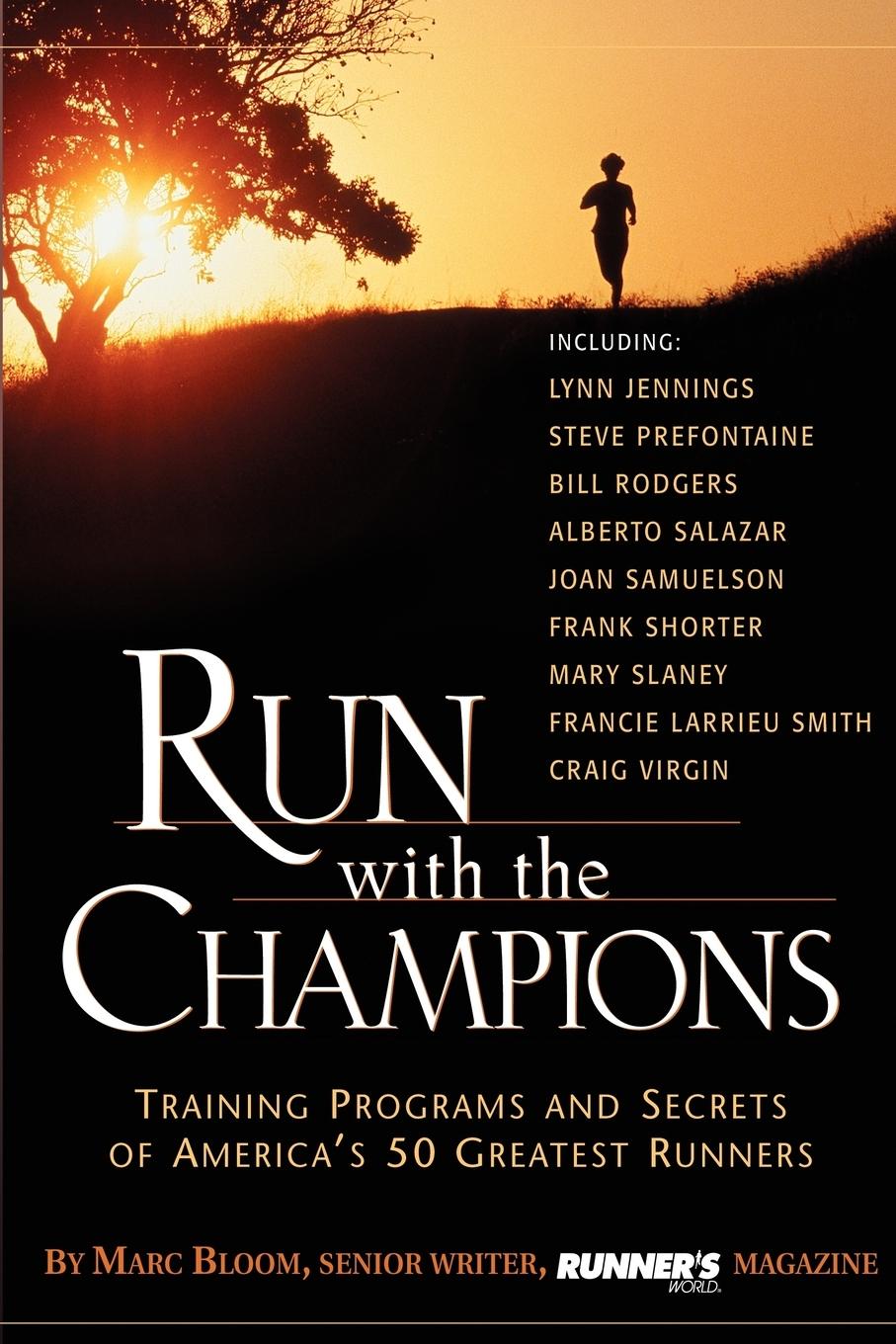 Vorderes Coverbild Run with the Champions: Training Programs and Secrets of America's 50 Greatest Runners