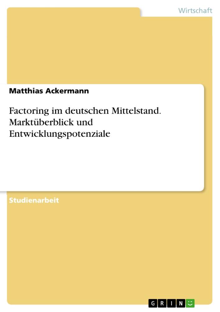 Vorderes Coverbild Factoring im deutschen Mittelstand. Marktüberblick und Entwicklungspotenziale