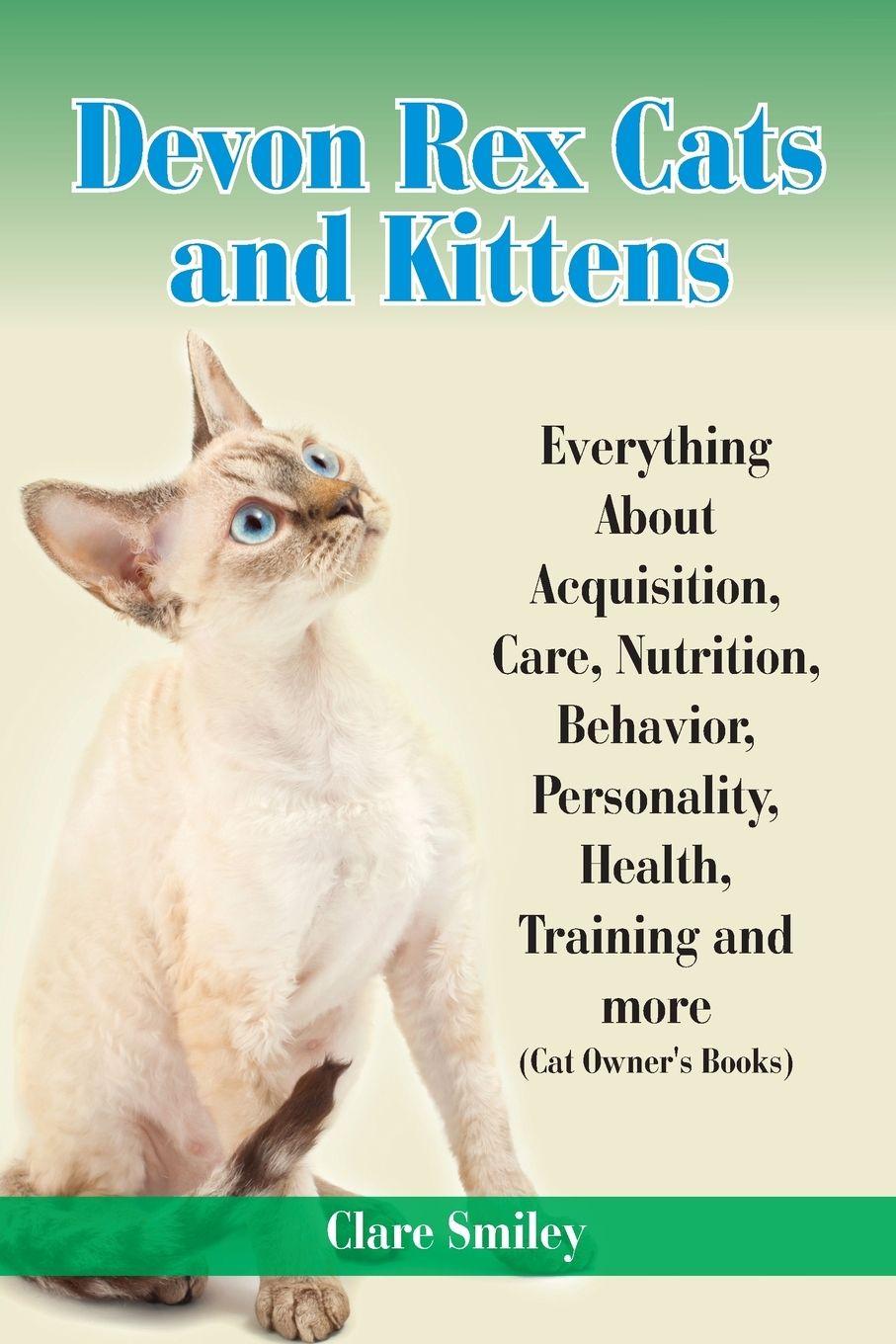 Vorderes Coverbild Devon Rex Cats and Kittens Everything about Acquisition, Care, Nutrition, Behavior, Personality, Health, Training and More (Cat Owner's Books)