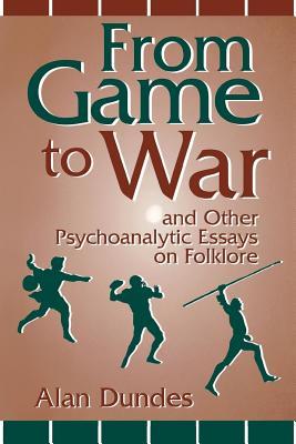 Vorderes Coverbild From Game to War and Other Psychoanalytic Essays on Folklore