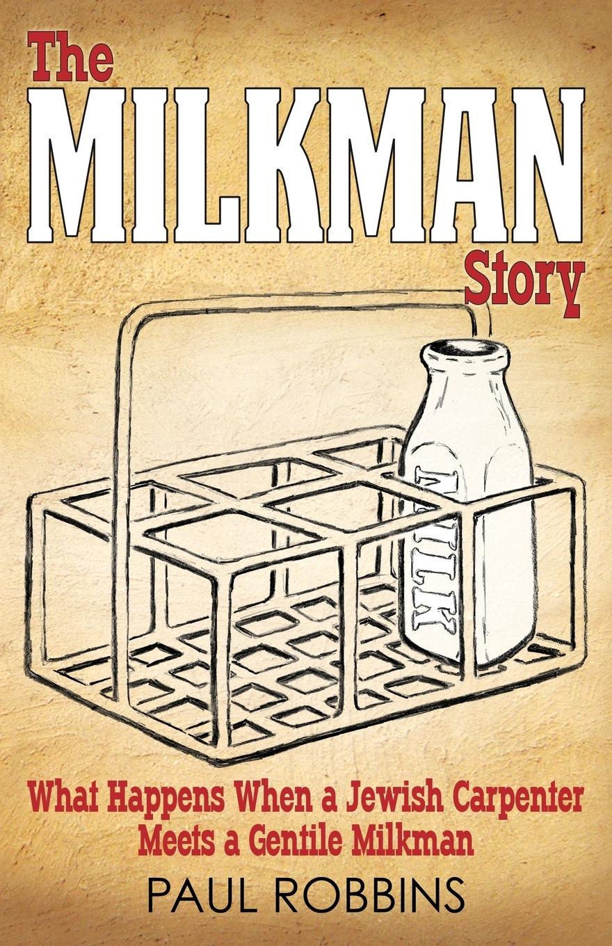 Vorderes Coverbild The Milkman Story: What Happens When a Jewish Carpenter Meets a Gentile Milkman