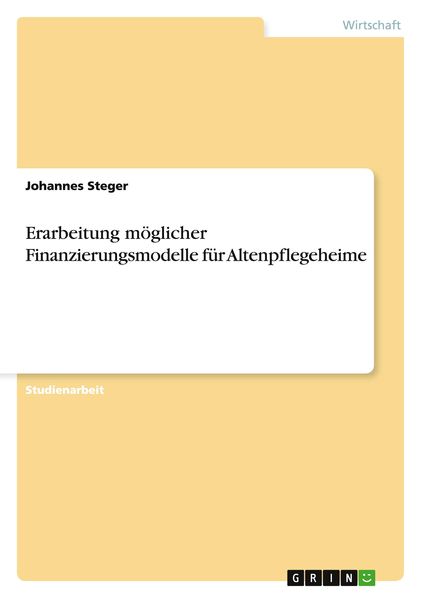 Vorderes Coverbild Erarbeitung möglicher Finanzierungsmodelle für Altenpflegeheime