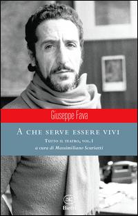 Vorderes Coverbild Fava, G: Che serve essere vivi. Tutto il teatro