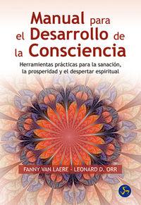 Vorderes Coverbild Manual para el desarrollo de la consciencia : herramientas prácticas para la sanación, la prosperidad y el despertar espiritual
