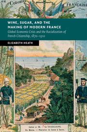 Vorderes Coverbild Wine, Sugar, and the Making of Modern France