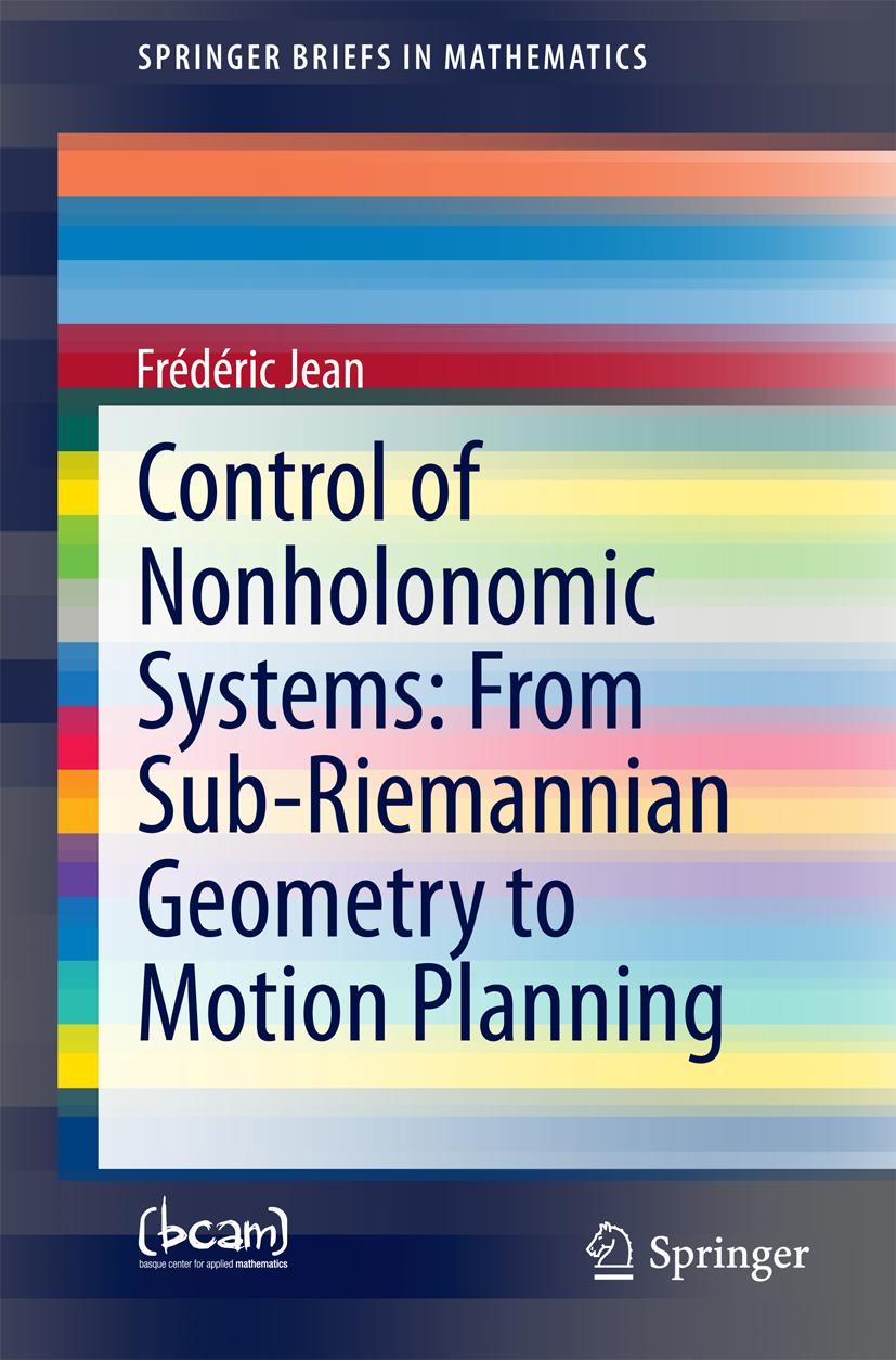 Vorderes Coverbild Control of Nonholonomic Systems: from Sub-Riemannian Geometry to Motion Planning