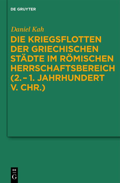 Vorderes Coverbild Die Kriegsflotten der griechischen Städte im römischen Herrschaftsbereich (2.-1. Jahrhundert v. Chr.)