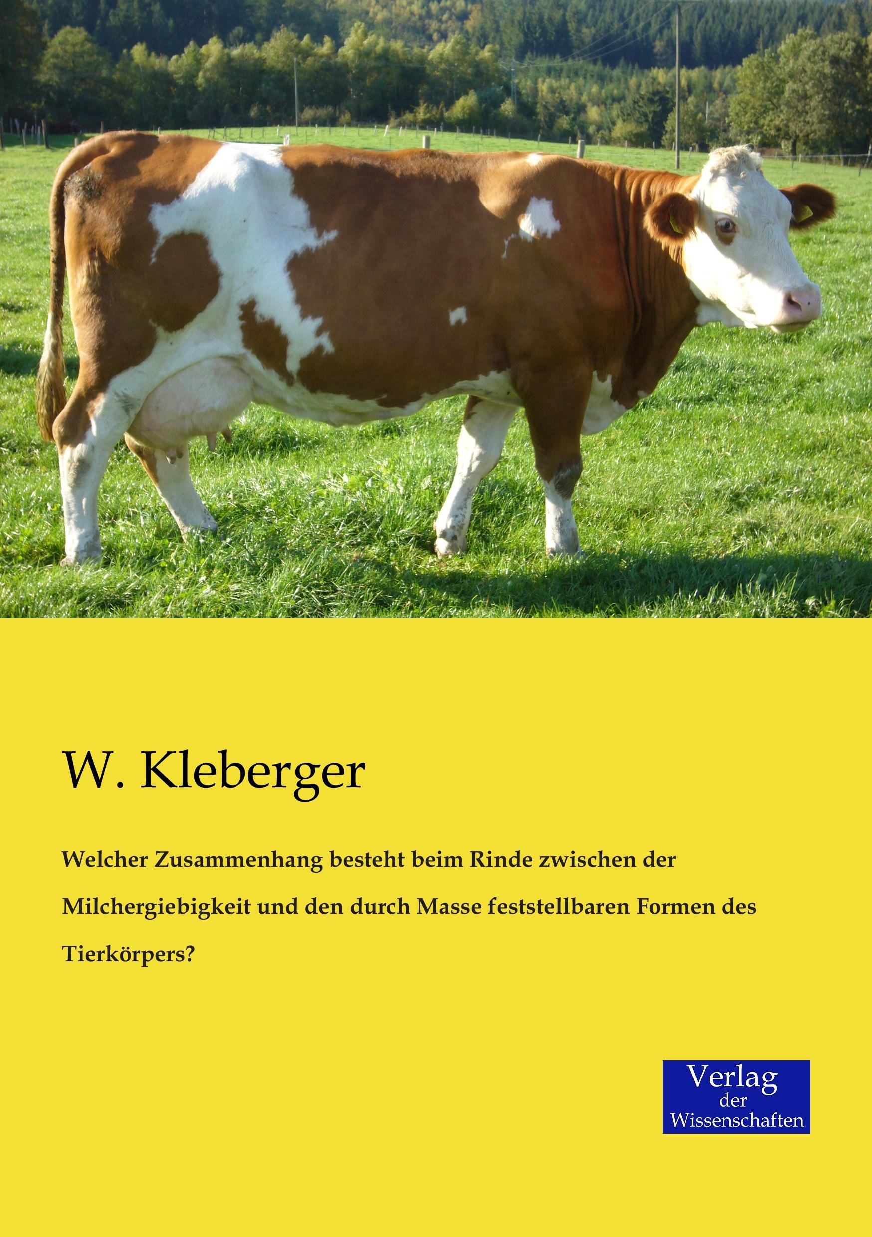 Vorderes Coverbild Welcher Zusammenhang besteht beim Rinde zwischen der Milchergiebigkeit und den durch Masse feststellbaren Formen des Tierkörpers?