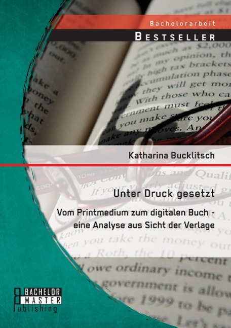 Vorderes Coverbild Unter Druck gesetzt: Vom Printmedium zum digitalen Buch - eine Analyse aus Sicht der Verlage