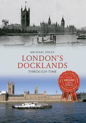 Vorderes Coverbild London's Docklands Through Time