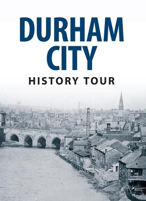Vorderes Coverbild Durham City History Tour