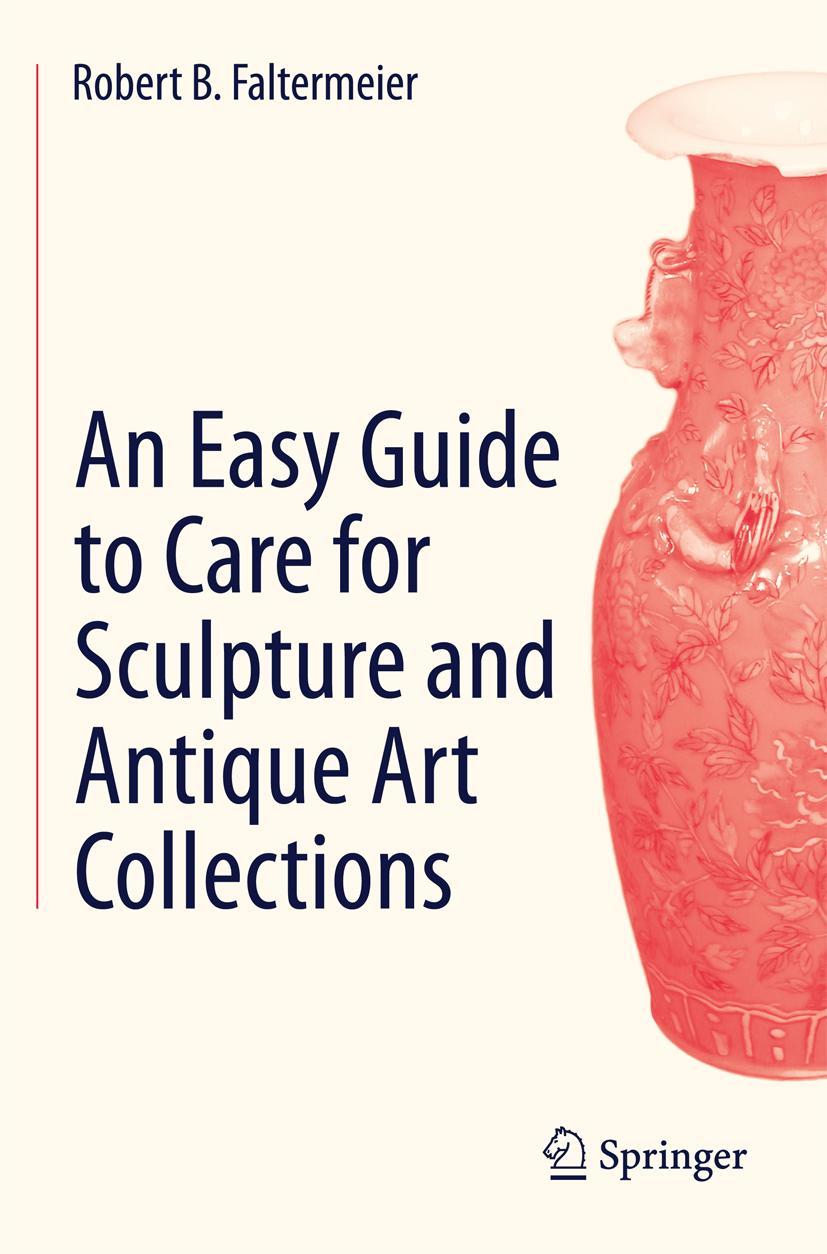 Vorderes Coverbild An Easy Guide to Care for Sculpture and Antique Art Collections