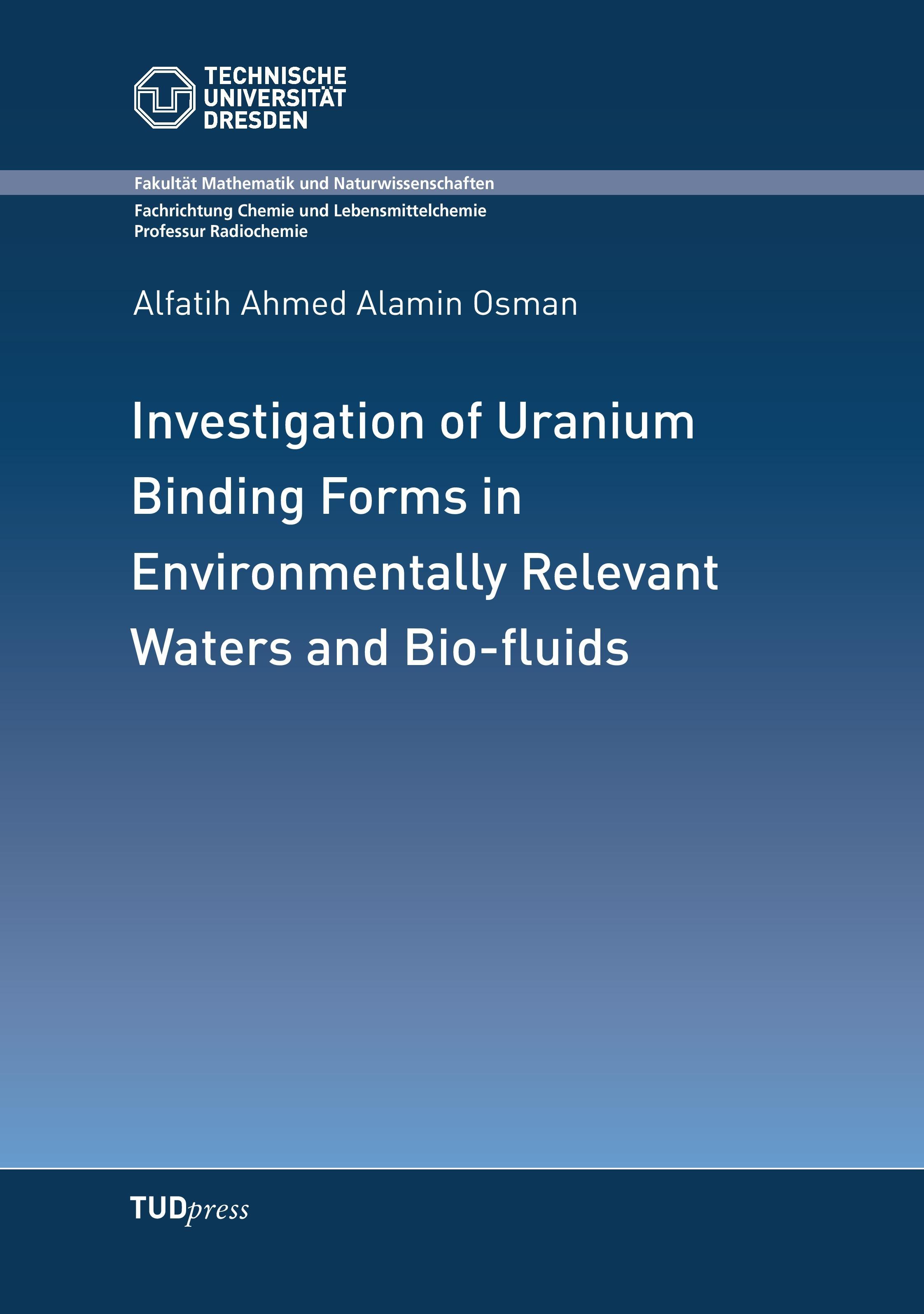 Vorderes Coverbild Investigation of Uranium Binding Forms in Environmentally Relevant Waters and Bio-fluids